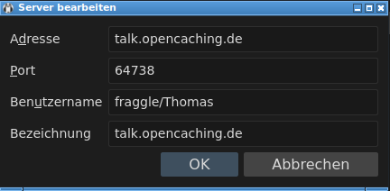Als Adresse talk.opencaching.de und bei Benutzer­namen den eigenen Nutzernamen eingeben und mit "OK" speichern.